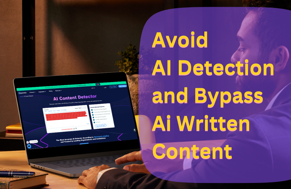 Here is How You Can Avoid Chat GPT Detection and Bypass Ai Written Your Content
